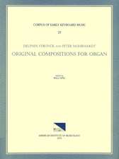 CEKM 23 DELPHIN STRUNCK and PETER MOHRHARDT (17th c.), Original Compositions for Organ, edited by Willi Apel