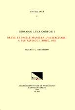 MISC 6 GIOVANNI LUCA CONFORTI, Breve et facile maniera d'essercitarsi a far passaggi (Rome, 1593), edited by M. Bradshaw