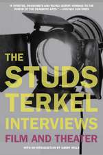 The Studs Terkel Interviews: Film and Theater