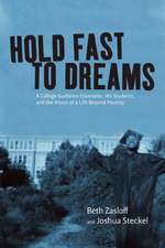 Hold Fast to Dreams: A College Guidance Counselor, His Students, and the Vision of a Life Beyond Poverty