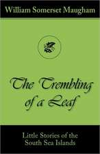 The Trembling of a Leaf (Little Stories of the South Sea Islands)