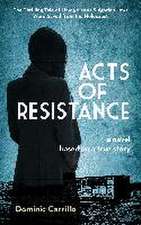 Acts of Resistance: A Novel