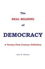 The Real Meaning of Democracy