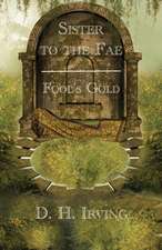 Sister to the Fae: Fool's Gold