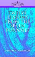 Twelve Lessons from the Seven Purposes