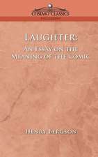 Laughter: An Essay on the Meaning of the Comic