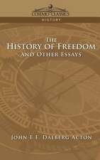 The History of Freedom and Other Essays