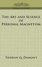 The Art and Science of Personal Magnetism