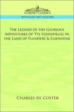 The Legend of the Glorious Adventures of Tyl Ulenspiegel in the Land of Flanders & Elsewhere