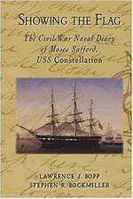 Showing the Flag: The Civil War Naval Diary of Moses Safford, USS Constellation