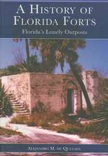 A History of Florida Forts: Florida's Lonely Outposts