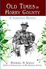 Old Times in Horry County: A Narrative History