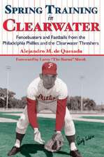 Spring Training in Clearwater: Fencebusters and Fastballs from the Philadelphia Phillies and the Clearwater Thrashers