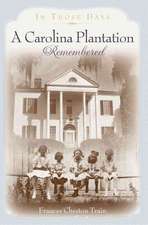 A Carolina Plantation Remembered: In Those Days