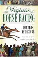 Virginia Horse Racing: Triumphs of the Turf