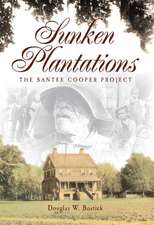 Sunken Plantations: The Santee Cooper Project