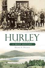 Hurley, New York: A Brief History