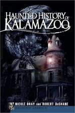 Haunted History of Kalamazoo