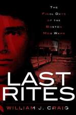 Last Rites: The Final Days of the Boston Mob Wars