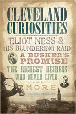 Cleveland Curiosities: Eliot Ness & His Blundering Raid, a Busker's Promise, the Richest Heiress Who Never Lived and More