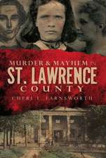 Murder & Mayhem in St. Lawrence County