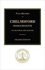 Vital Records of Chelmsford, Massachusetts to the End of the Year 1849