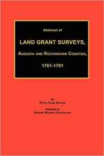 Abstract of Land Grant Surveys, Augusta & Rockingham Counties, 1761-1791