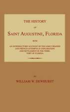 The History of Saint Augustine, Florida: With an Introductory Account of the Early Spanish and French Attempts at Exploration and Settlement in the Te