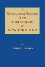 A Genealogical Register of the First Settlers of New England