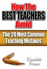 How the Best Teachers Avoid the 20 Most Common Teaching Mistakes