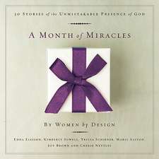 A Month of Miracles: 30 Stories of the Unmistakable Presence of God