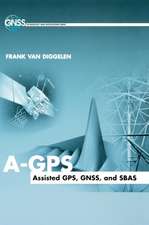 A-GPS: Assisted GPS, GNSS, and SBAS