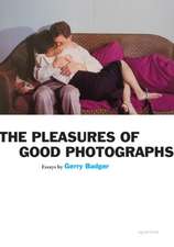 Gerry Badger: Pleasures of Good Photographs