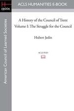 A History of the Council of Trent Volume I: The Struggle for the Council