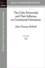 The Celtic Penitentials and Their Influence on Continental Christianity