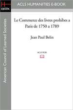 Le Commerce Des Livres Prohibes a Paris de 1750 a 1789