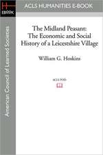 The Midland Peasant: The Economic and Social History of a Leicestshire Village