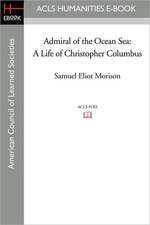 Admiral of the Ocean Sea: A Life of Christopher Columbus