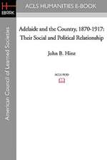 Adelaide and the Country, 1870-1917: Their Social and Political Relationship