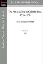 The African Slave in Colonial Peru, 1524-1650