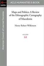 Maps and Politics: A Review of the Ethnographic Cartography of Macedonia