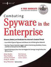 Combating Spyware in the Enterprise: Discover, Detect, and Eradicate the Internet's Greatest Threat