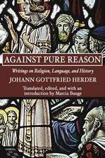 Against Pure Reason: Writings on Religion, Language, and History