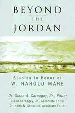 Beyond the Jordan: Studies in Honor of W. Harold Mare