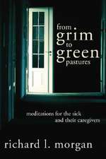 From Grim To Green Pastures