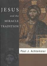 Jesus and the Miracle Tradition