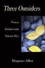 Three Outsiders: Pascal, Kierkegaard, Simone Weil