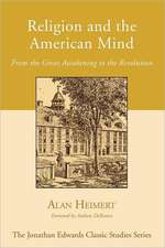 Religion and the American Mind: From the Great Awakening to the Revolution