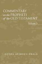 Commentary on the Prophets of the Old Testament, Volume 5