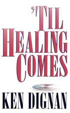 'Til Healing Comes